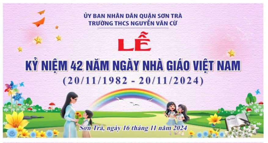TRƯỜNG THCS  NGUYỄN VĂN CỪ LONG TRỌNG TỔ CHỨC LỄ KỈ NIỆM 42 NĂM NGÀY NHÀ GIÁO VIỆT NAM (20/11/1982-20/11/2024)